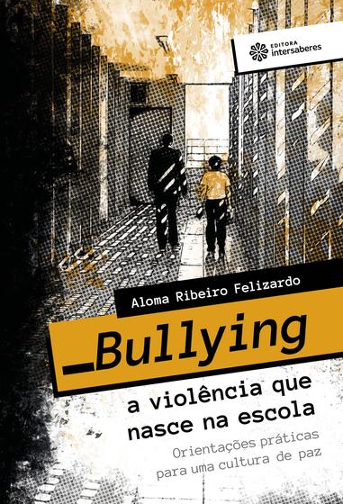 Imagem de Livro - Bullying - a violência que nasce na escola: