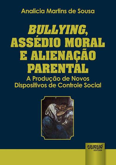 Imagem de Livro - Bullying, Assédio Moral e Alienação Parental
