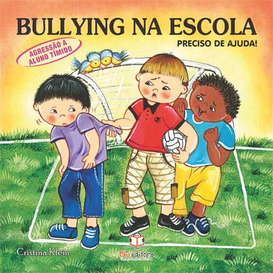Livro - Bullying na escola: Agressão ao aluno tímido Menor preço em Livro - Bullying na escola: Agressão ao aluno tímido