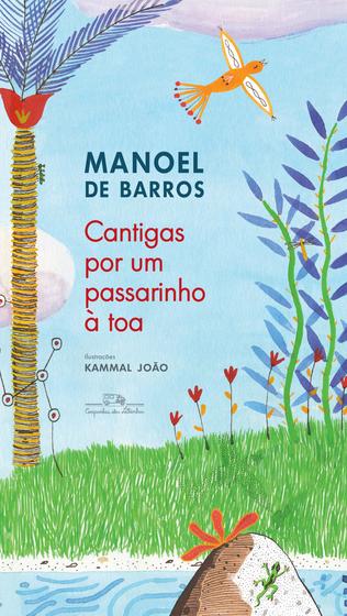 Livro - Cantigas por um passarinho à toa (Nova edição) Menor preço em Livro - Cantigas por um passarinho à toa (Nova edição)