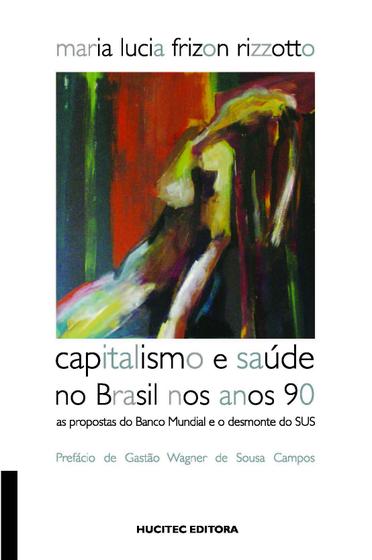 Imagem de Livro - Capitalismo e saúde no Brasil nos anos 90