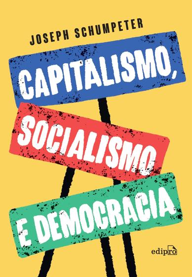 Imagem de Livro - Capitalismo, Socialismo e Democracia – Edição Integral (Schumpeter)