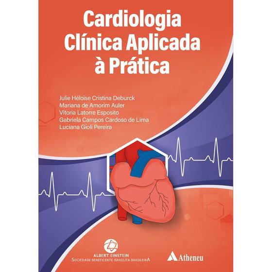 Imagem de Livro Cardiologia Clínica Aplicada à Prática - Deburk - Einstein - Atheneu