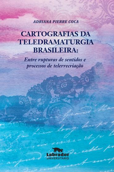 Imagem de Livro - Cartografias da teledramaturgia brasileira
