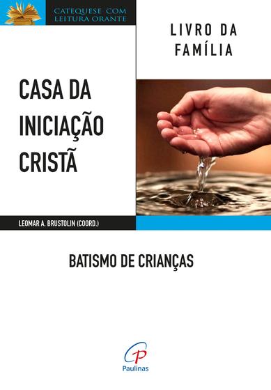 Imagem de Livro - Casa da Iniciação Cristã: Batismo de crianças