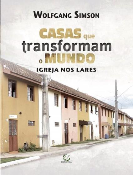 Imagem de Livro - Casas Que Transformam O Mundo