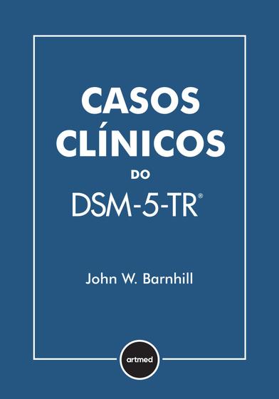 Livro - Casos Clínicos do DSM-5-TR Menor preço em Livro - Casos Clínicos do DSM-5-TR