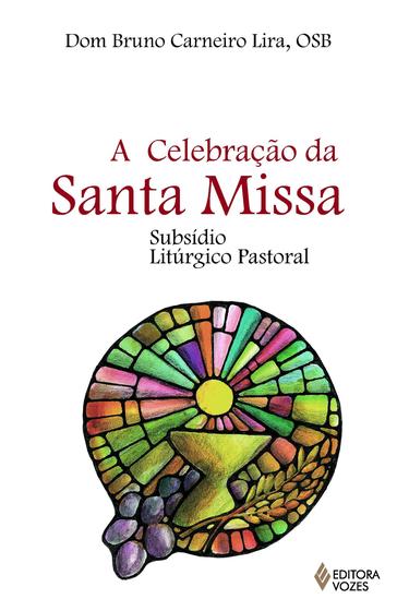 Livro - Celebração da Santa Missa Menor preço em Livro - Celebração da Santa Missa