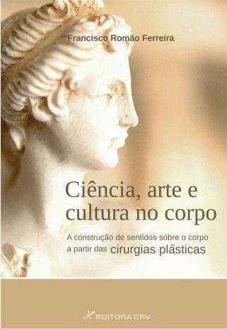 Imagem de Livro - Ciência, arte e cultura no corpo