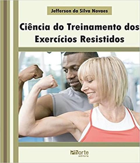 Imagem de Livro - Ciência do Treinamento dos Exercícios Resistidos - Novaes - Phorte