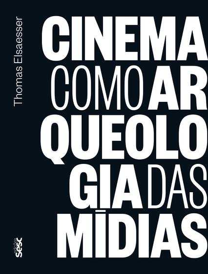 Imagem de Livro - Cinema como arqueologia das mídias