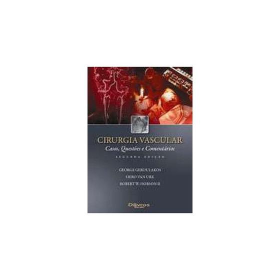 Livro - Cirurgia Vascular - Casos Questões e Comentários - Geroulakos Menor preço em Livro - Cirurgia Vascular - Casos Questões e Comentários - Geroulakos