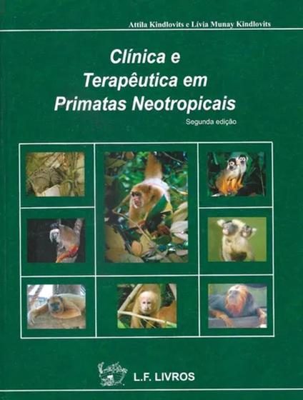Imagem de Livro - Clínica e Terapêutica em Primatas Neotropicais / 2ª Edição - L. F. Livros de Veterinária