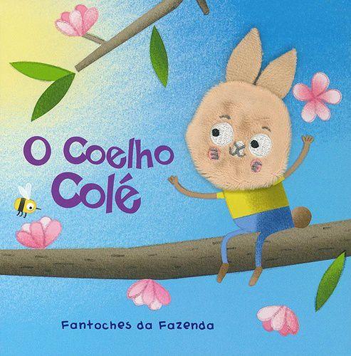Livro - Coelho Colé, o: fantoches da fazenda Menor preço em Livro - Coelho Colé, o: fantoches da fazenda