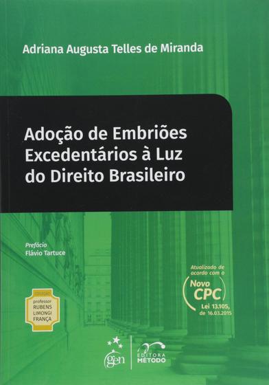 Imagem de Livro - Col.Rubens Limongi-Adoção de Embriões Excedentários à Luz Direito Brasileiro Vol. 15- 1ª Edição 2016