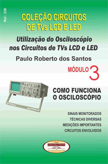 Imagem de Livro Coleção Circuitos LCD. Utilização do Osciloscópio nos Circuitos TVs LCD. Vol.03  