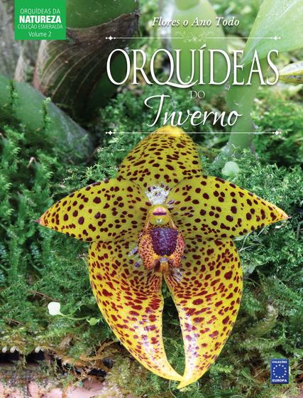 Livro - Coleção Esmeralda - Flores o Ano Todo: Orquídeas do Inverno Menor preço em Livro - Coleção Esmeralda - Flores o Ano Todo: Orquídeas do Inverno