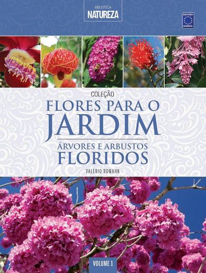 Imagem de Livro - Coleção Flores para o Jardim - Volume 1: Árvores e Arbustos Floridos