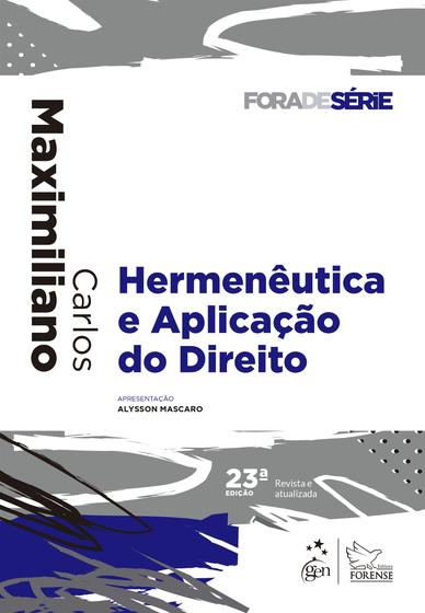 Imagem de Livro - Coleção Fora de Série - Hermenêutica e Aplicação do Direito - 23ª Edição 2022