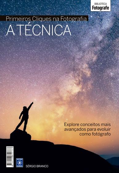 Imagem de Livro - Coleção Primeiros Cliques na Fotografia - A Técnica