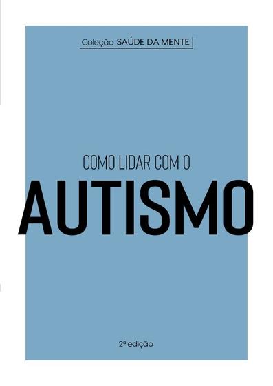 Imagem de Livro - Coleção Saúde da Mente - Como lidar com o Autismo