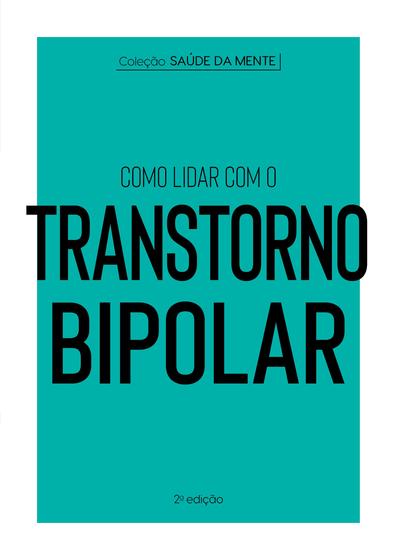 Imagem de Livro - Coleção Saúde da Mente - Como lidar com o Transtorno Bipolar