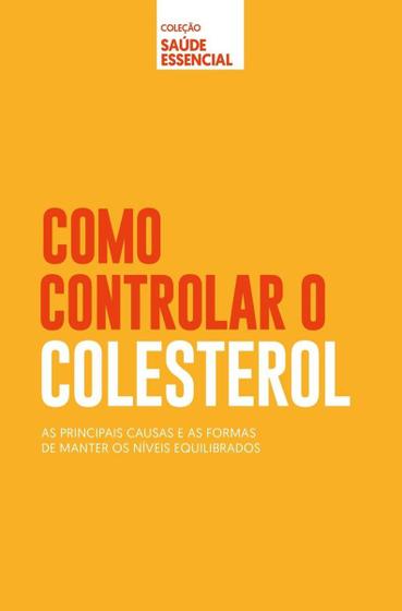 Imagem de Livro - Coleção saúde essencial - Como controlar controlar o Colesterol