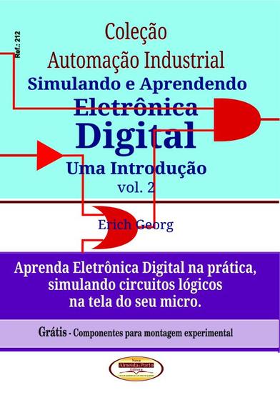 Imagem de Livro ColeçãoAutomação Industrial:Simulando e Aprendendo Eletrônica Digital V.02 