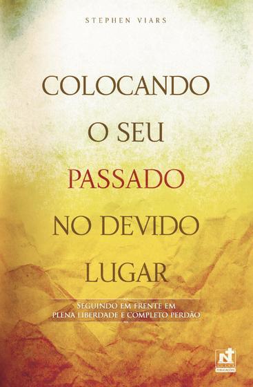 Imagem de Livro Colocando O Seu Passado No Devido Lugar - Nutra publicações