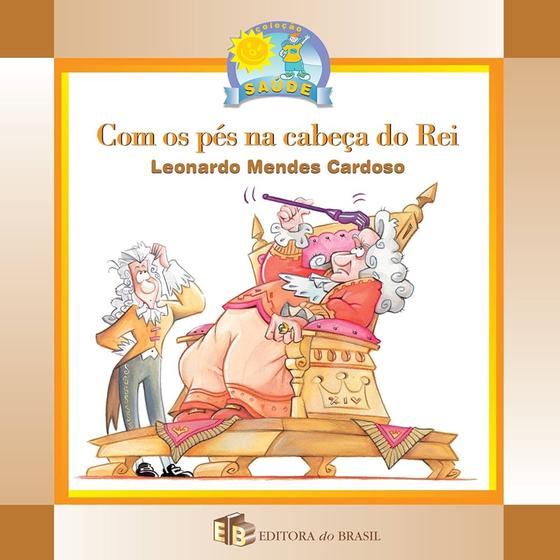 Imagem de Livro - Com os pés na cabeça do rei - Editora do Brasil - Editora do Brasil 