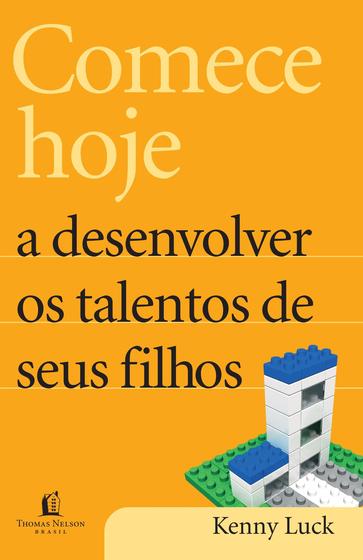 Imagem de Livro - Comece hoje a desenvolver os talentos de seus filhos