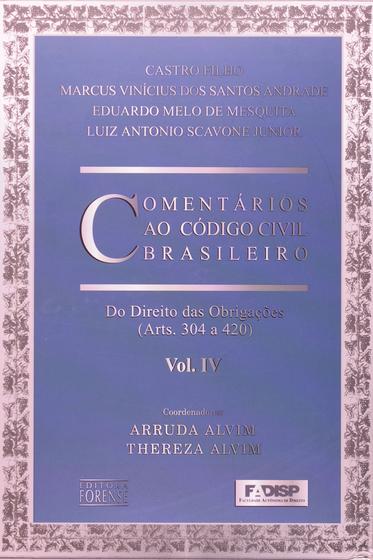 Livro - Comentários ao Código Civil Brasileiro - Arts. 304 a 420 - Vol. IV - Coleção Menor preço em Livro - Comentários ao Código Civil Brasileiro - Arts. 304 a 420 - Vol. IV - Coleção