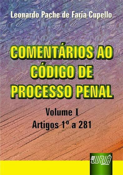 Livro - Comentários ao Código de Processo Penal - Volume I - Artigos 1º a 281 Menor preço em Livro - Comentários ao Código de Processo Penal - Volume I - Artigos 1º a 281