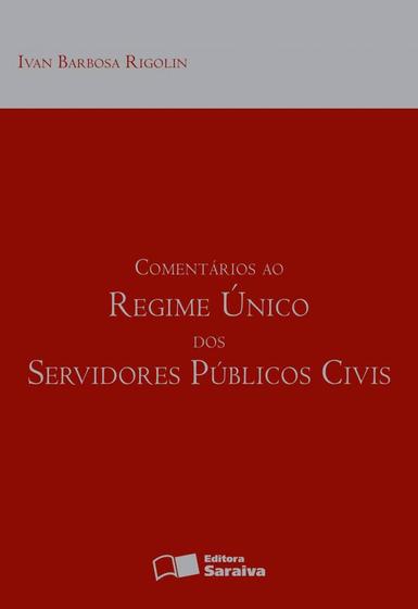 Imagem de Livro - Comentários ao regime único dos servidores públios civis - 7ª edição de 2012