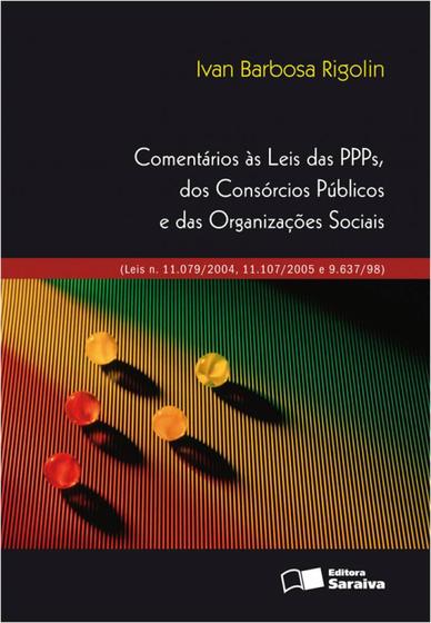 Imagem de Livro - Comentários às leis das PPPs, dos consórcios públicos e das organizações sociais - 1ª edição de 2012