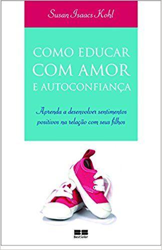 Imagem de Livro - Como educar com amor e autoconfiança