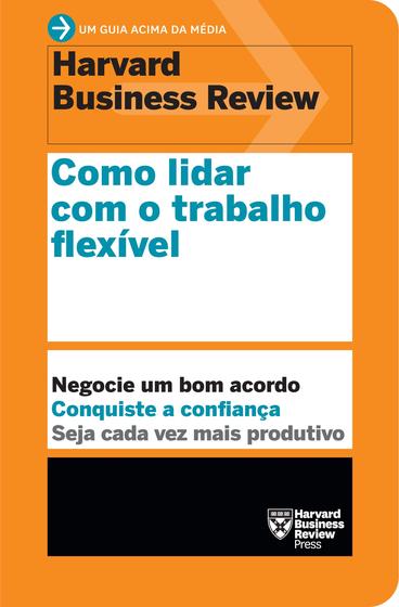 Imagem de Livro Como Lidar Com o Trabalho Flexível Harvard Business Review