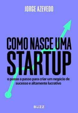 Imagem de Livro Como Nasce Uma Startup Jorge Azevedo