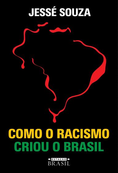 Imagem de Livro - Como o racismo criou o Brasil