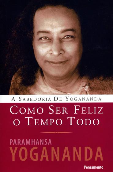 Imagem de Livro - Como Ser Feliz o Tempo Todo