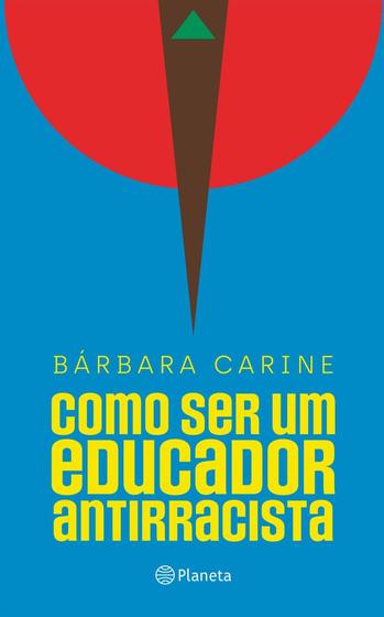 Imagem de Livro Como ser um educador antirracista Bárbara Carine