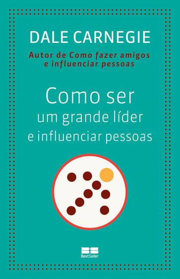 Livro - Como ser um grande líder e influenciar pessoas Menor preço em Livro - Como ser um grande líder e influenciar pessoas