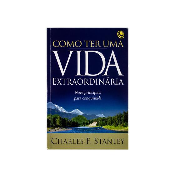 Imagem de Livro: Como Ter Uma Vida Extraordinaria  Charles F. Stanley - CENTRAL GOSPEL