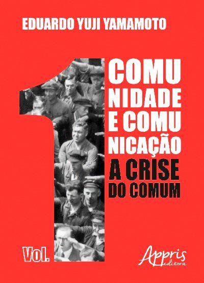 Imagem de Livro - Comunidade e comunicação i: a crise do comum – volume i