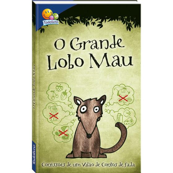 Livro - Confissões de um Vilão de Contos de Fada: O Grande Lobo Mau Menor preço em Livro - Confissões de um Vilão de Contos de Fada: O Grande Lobo Mau