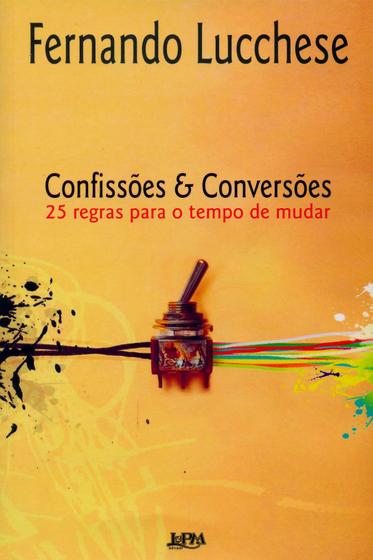 Imagem de Livro - Confissões e conversões – 25 regras para o tempo de mudar