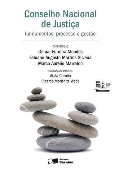 Imagem de Livro - Conselho Nacional de Justiça: Fundamentos, processo e gestão: Em comemoração aos 10 anos do CNJ - 1ª edição de 2016