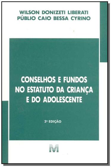 Imagem de Livro - Conselhos e fundos no Estatuto da Criança e do Adolescente - 2 ed./2003