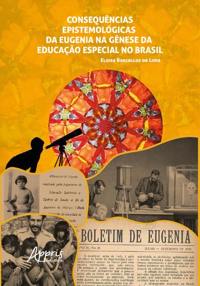 Imagem de Livro - Consequências Epistemológicas da Eugenia na Gênese da Educação Especial no Brasil