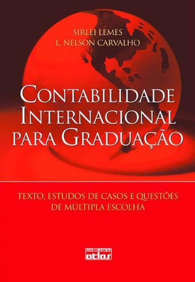 Imagem de Livro - Contabilidade Internacional Para Graduação: Textos, Estudos De Casos E Questões De Múltipla Escolha